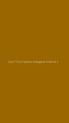 Tampilan Antarmuka Aplikasi Cash 77slot Aplikasi Kebugaran Android - 3