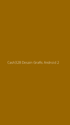 Tampilan Antarmuka Aplikasi Cash328 Desain Grafis Android - 2