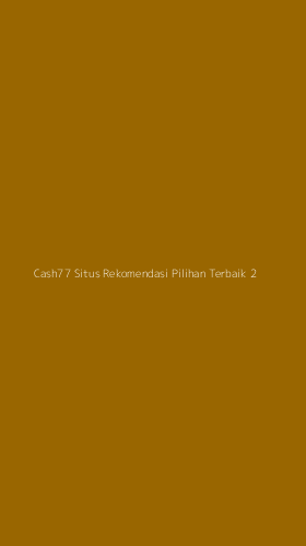 Tampilan Antarmuka Aplikasi Cash77 Situs Rekomendasi Pilihan Terbaik - 2