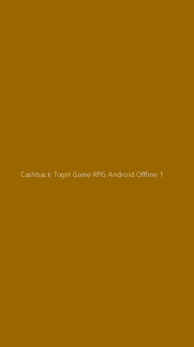 Tampilan Antarmuka Aplikasi Cashback Togel Game Rpg Android Offline - 1