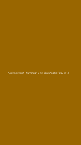 Tampilan Antarmuka Aplikasi Cashbackpasti Kumpulan Link Situs Game Populer - 3