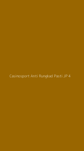 Tampilan Antarmuka Aplikasi Casinosport Anti Rungkad Pasti Jp - 4