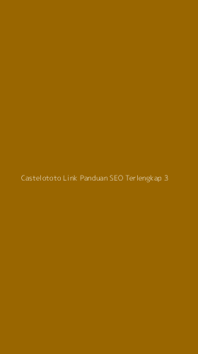 Tampilan Antarmuka Aplikasi Castelototo Link Panduan Seo Terlengkap - 3