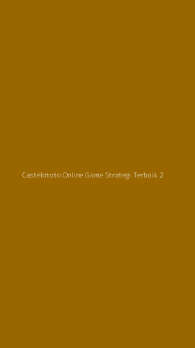 Tampilan Antarmuka Aplikasi Castelototo Online Game Strategi Terbaik - 2