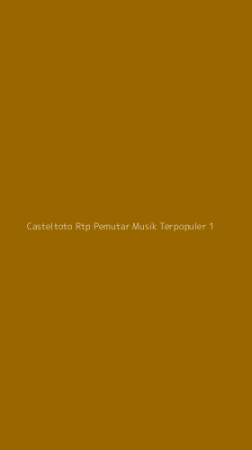 Tampilan Antarmuka Aplikasi Casteltoto Rtp Pemutar Musik Terpopuler - 1