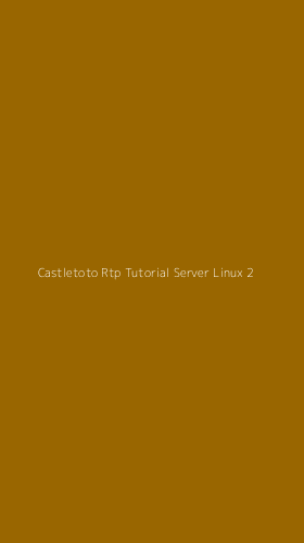 Tampilan Antarmuka Aplikasi Castletoto Rtp Tutorial Server Linux - 2
