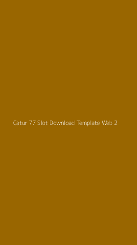 Tampilan Antarmuka Aplikasi Catur 77 Slot Download Template Web - 2