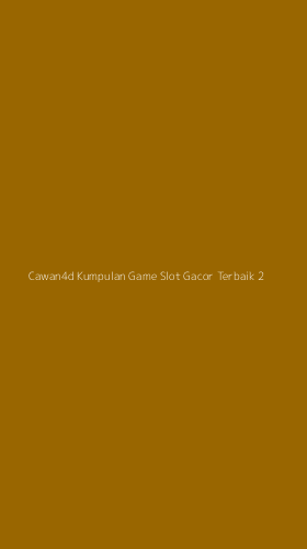 Tampilan Antarmuka Aplikasi Cawan4d Kumpulan Game Slot Gacor Terbaik - 2
