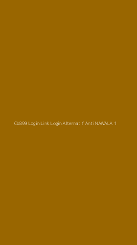 Tampilan Antarmuka Aplikasi Cb899 Login Link Login Alternatif Anti Nawala - 1