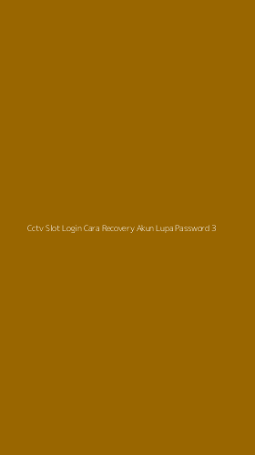 Tampilan Antarmuka Aplikasi Cctv Slot Login Cara Recovery Akun Lupa Password - 3