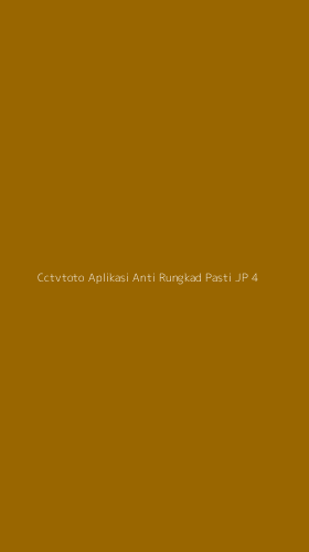Tampilan Antarmuka Aplikasi Cctvtoto Aplikasi Anti Rungkad Pasti Jp - 4