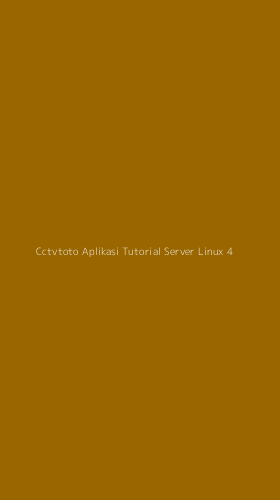 Tampilan Antarmuka Aplikasi Cctvtoto Aplikasi Tutorial Server Linux - 4