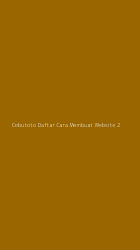Tampilan Antarmuka Aplikasi Cebutoto Daftar Cara Membuat Website - 2