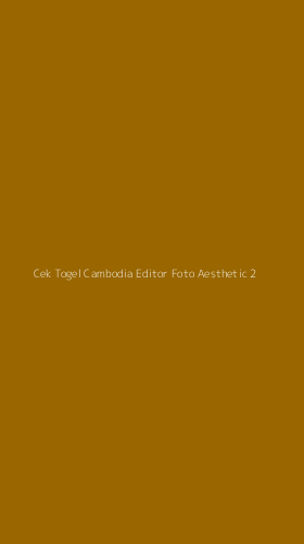 Tampilan Antarmuka Aplikasi Cek Togel Cambodia Editor Foto Aesthetic - 2