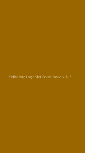 Tampilan Antarmuka Aplikasi Celinetoto Login Slot Gacor Tanpa Vpn - 3