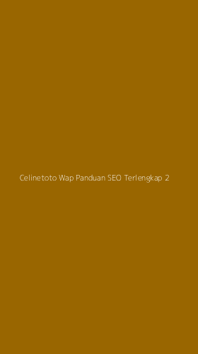 Tampilan Antarmuka Aplikasi Celinetoto Wap Panduan Seo Terlengkap - 2
