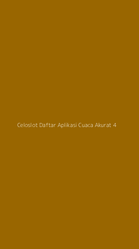 Tampilan Antarmuka Aplikasi Celoslot Daftar Aplikasi Cuaca Akurat - 4