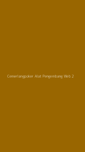 Tampilan Antarmuka Aplikasi Cemerlangpoker Alat Pengembang Web - 2