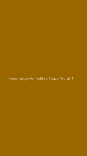Tampilan Antarmuka Aplikasi Cemerlangpoker Aplikasi Cuaca Akurat - 1