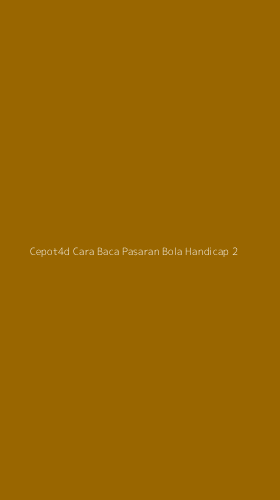 Tampilan Antarmuka Aplikasi Cepot4d Cara Baca Pasaran Bola Handicap - 2