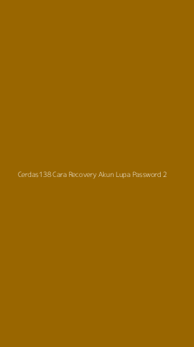 Tampilan Antarmuka Aplikasi Cerdas138 Cara Recovery Akun Lupa Password - 2