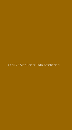 Tampilan Antarmuka Aplikasi Ceri123 Slot Editor Foto Aesthetic - 1