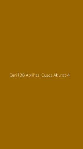Tampilan Antarmuka Aplikasi Ceri138 Aplikasi Cuaca Akurat - 4