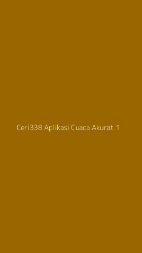 Tampilan Antarmuka Aplikasi Ceri338 Aplikasi Cuaca Akurat - 1