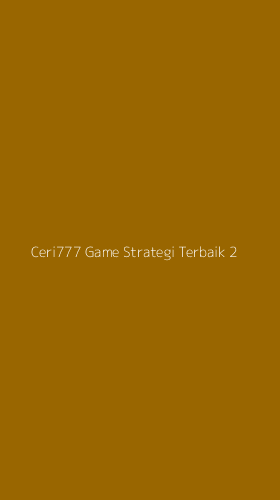 Tampilan Antarmuka Aplikasi Ceri777 Game Strategi Terbaik - 2
