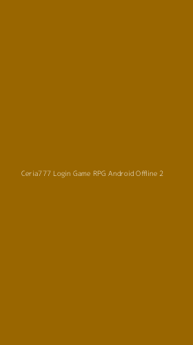 Tampilan Antarmuka Aplikasi Ceria777 Login Game Rpg Android Offline - 2