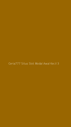 Tampilan Antarmuka Aplikasi Ceria777 Situs Slot Modal Awal Kecil - 3
