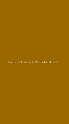 Tampilan Antarmuka Aplikasi Cerita 77 Login Apk Mod Bebas Iklan - 3