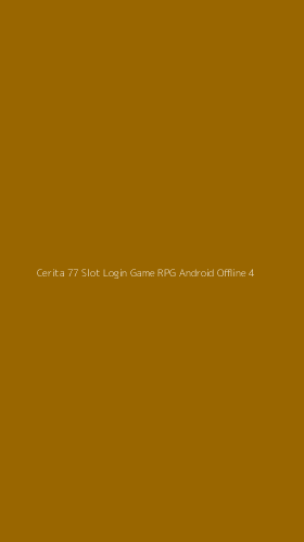 Tampilan Antarmuka Aplikasi Cerita 77 Slot Login Game Rpg Android Offline - 4