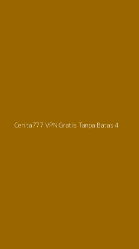 Tampilan Antarmuka Aplikasi Cerita777 Vpn Gratis Tanpa Batas - 4
