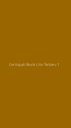 Tampilan Antarmuka Aplikasi Ceritajudi Musik Lite Terbaru - 1