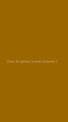 Tampilan Antarmuka Aplikasi Cetar 4d Aplikasi Scanner Dokumen - 2