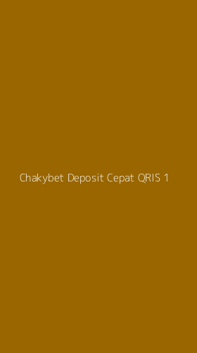 Tampilan Antarmuka Aplikasi Chakybet Deposit Cepat Qris - 1