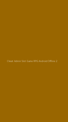 Tampilan Antarmuka Aplikasi Cheat Admin Slot Game Rpg Android Offline - 2