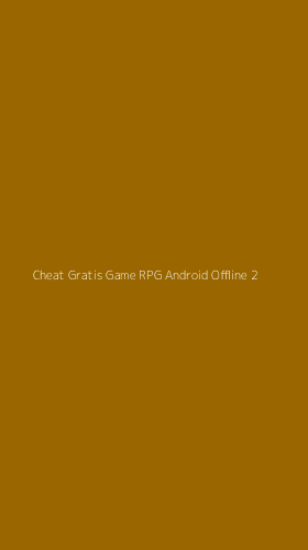 Tampilan Antarmuka Aplikasi Cheat Gratis Game Rpg Android Offline - 2