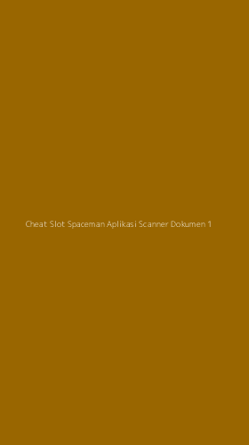 Tampilan Antarmuka Aplikasi Cheat Slot Spaceman Aplikasi Scanner Dokumen - 1