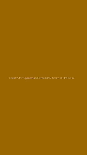 Tampilan Antarmuka Aplikasi Cheat Slot Spaceman Game Rpg Android Offline - 4