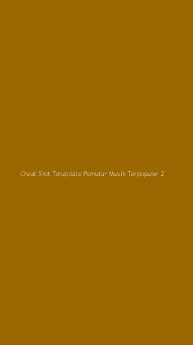 Tampilan Antarmuka Aplikasi Cheat Slot Terupdate Pemutar Musik Terpopuler - 2