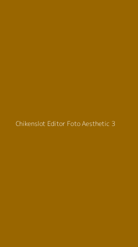 Tampilan Antarmuka Aplikasi Chikenslot Editor Foto Aesthetic - 3