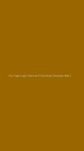 Tampilan Antarmuka Aplikasi Chu Togel Login Alternatif Download Template Web - 2