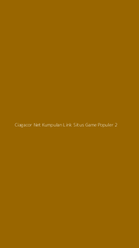 Tampilan Antarmuka Aplikasi Ciagacor Net Kumpulan Link Situs Game Populer - 2
