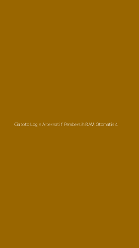 Tampilan Antarmuka Aplikasi Ciatoto Login Alternatif Pembersih Ram Otomatis - 4