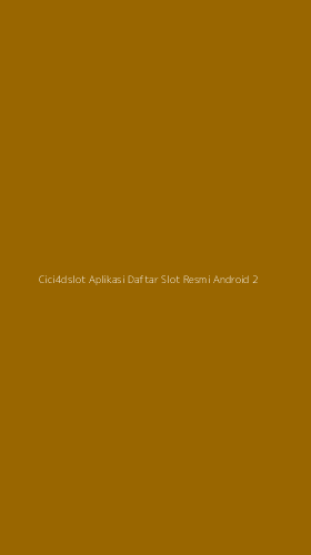 Tampilan Antarmuka Aplikasi Cici4dslot Aplikasi Daftar Slot Resmi Android - 2