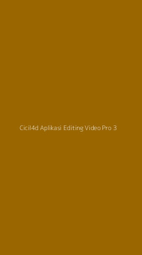 Tampilan Antarmuka Aplikasi Cicil4d Aplikasi Editing Video Pro - 3