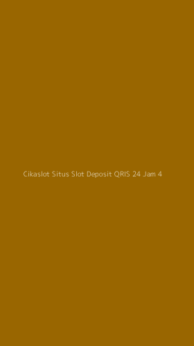 Tampilan Antarmuka Aplikasi Cikaslot Situs Slot Deposit Qris 24 Jam - 4
