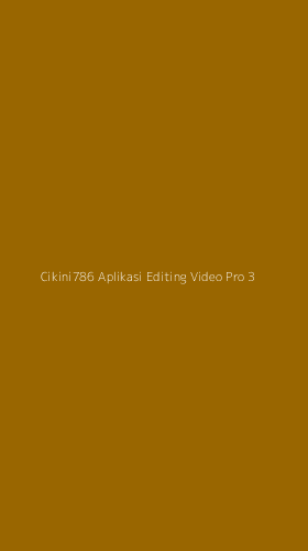 Tampilan Antarmuka Aplikasi Cikini786 Aplikasi Editing Video Pro - 3